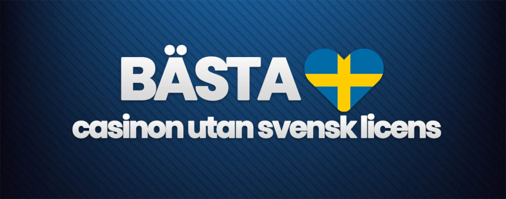 Casino utan svensk licens - Allt du behöver veta 26