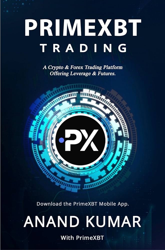 The Ultimate Guide to PrimeXBT Broker